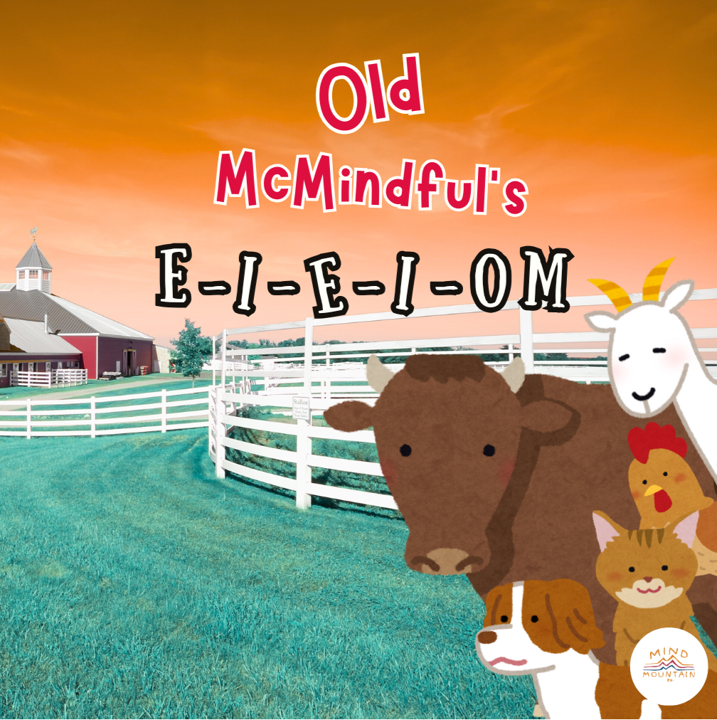 Old McMindful’s – E-I-E-I-OM: A Rhyming Bedtime Story of Farmyard Fun, Mindful Animals & a Guided Meditation Adventure