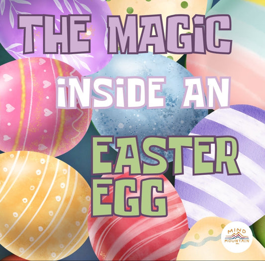 The Magic Inside An Easter Egg